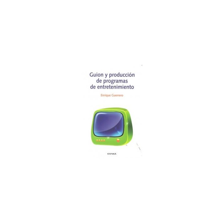 GUION Y PRODUCCION DE PROGRAMAS DE ENTRETENIMIENTO