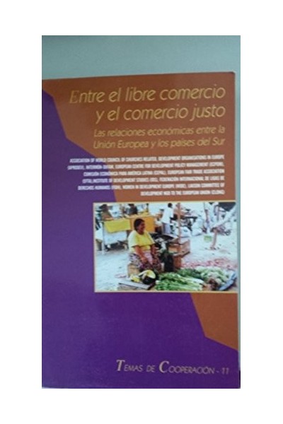 Entre el libre comercio y el comercio justo. Las relaciones económicas entre la Unión europea y los países del Sur