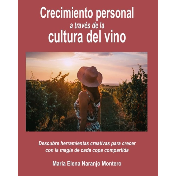 CRECIMIENTO PERSONAL A TRAVES DE LA CULTURA DEL VINO