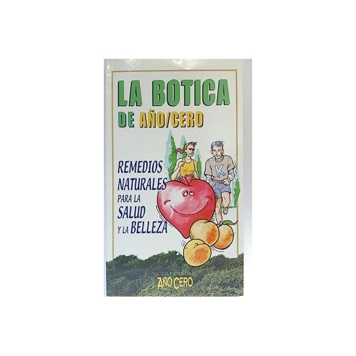 La botica de Año cero. Remedios naturales para la salud y la belleza