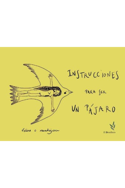 INSTRUCCIONES PARA SER UN PAJARO