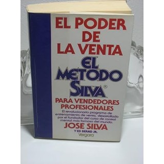 EL PODER DE LA VENTA. EL MÉTODO SILVA para vendedores profesionales