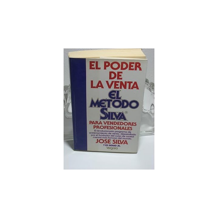 EL PODER DE LA VENTA. EL MÉTODO SILVA para vendedores profesionales