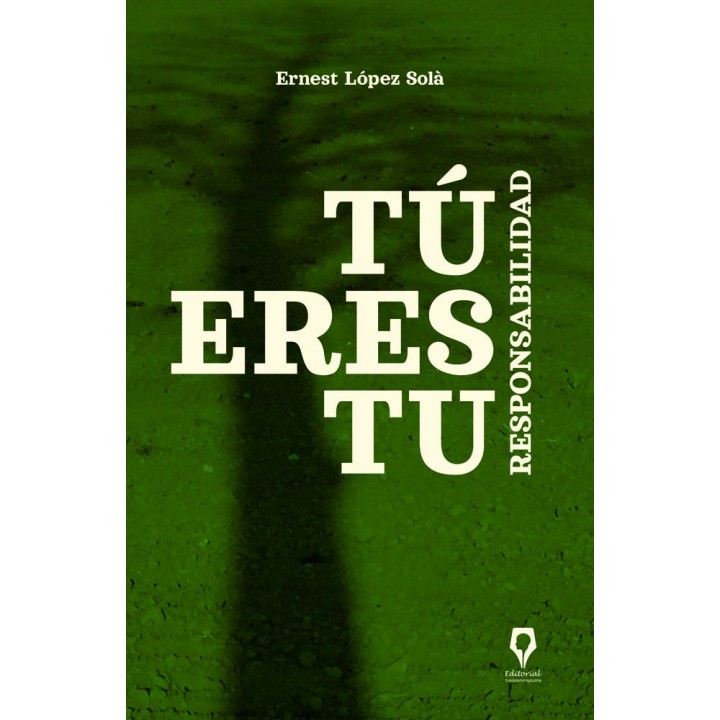 TÚ ERES TU RESPONSABILIDAD