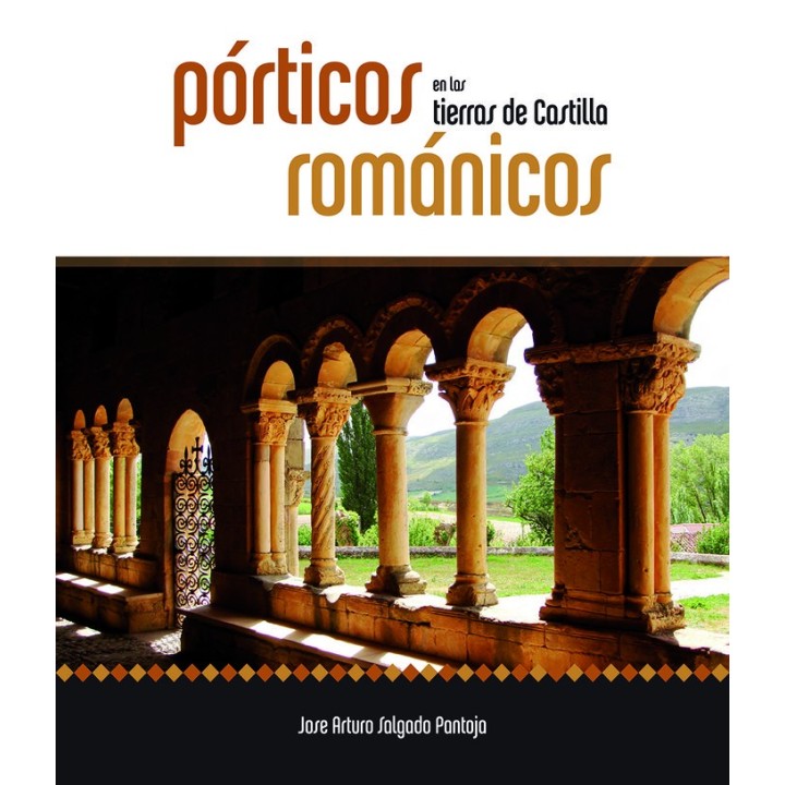 PORTICOS ROMANICOS EN LAS TIERRAS DE CASTILLA