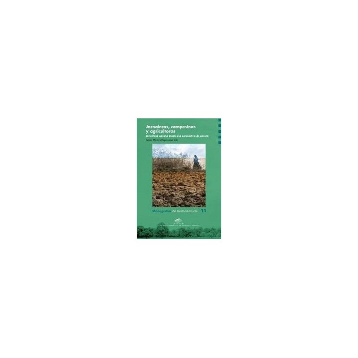 JORNALERAS CAMPESINAS Y AGRICULTORAS LA HISTORIA AGRARIA