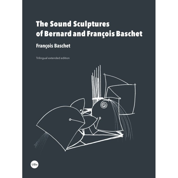 THE SOUND SCULPTURES OF BERNARD AND FRANÇOIS BASCHET