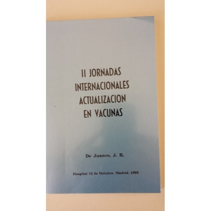 II JORNADAS INTERNACIONALES ACTUALIZACION EN VACUNAS. Hospital 12 de Octubre. Madrid, 1983