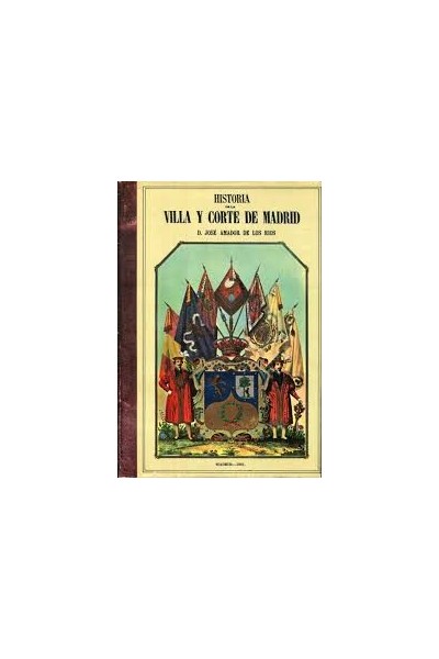 HISTORIA DE LA VILLA Y CORTE DE MADRID. TOMO (1).