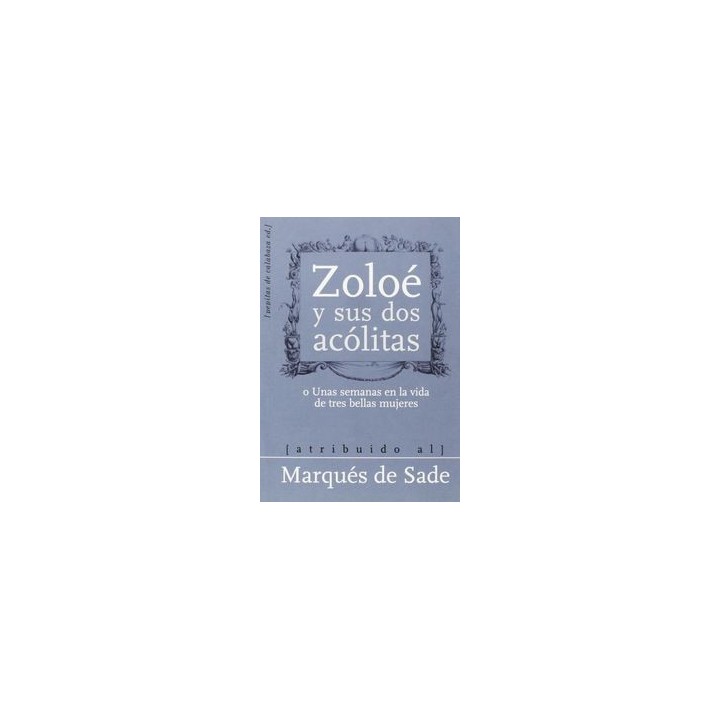 MARQUES DE SADE ZOLOE Y SUS DOS ACOLITAS