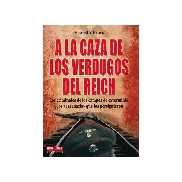 A LA CAZA DE LOS VERDUGOS DEL REICH