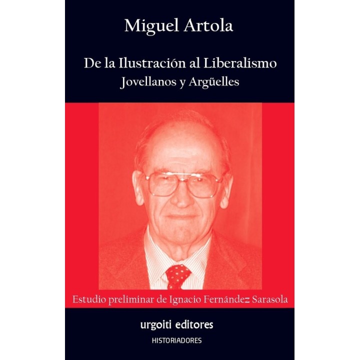 DE LA ILUSTRACION AL LIBERALISMO JOVELLANOS Y ARGÜELLES
