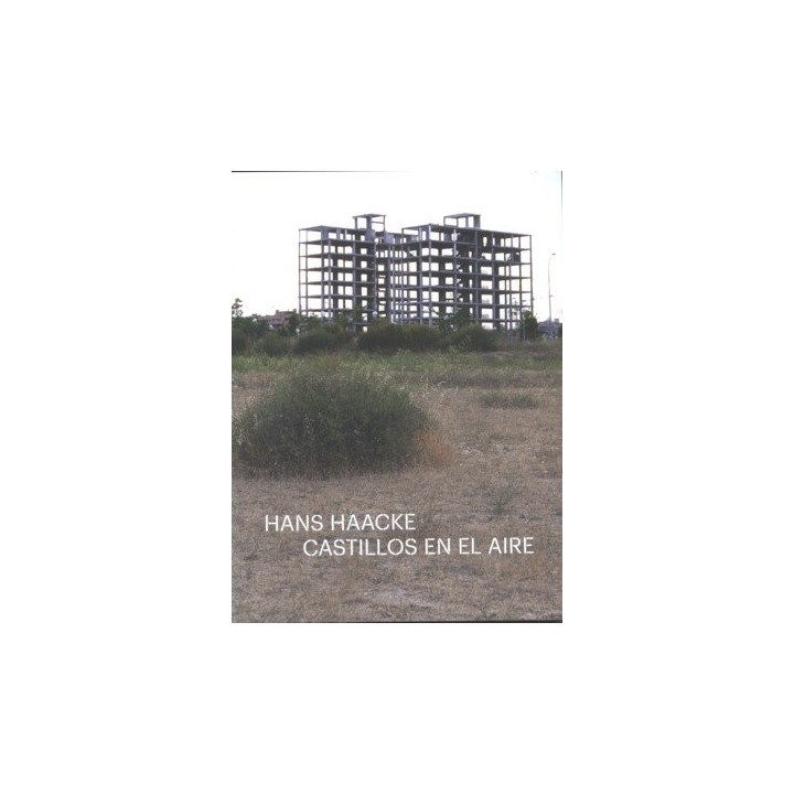 HANS HAACKE. CASTILLOS EN EL AIRE