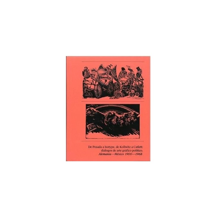 DE POSADA A ISOTYPE DE KOLLOWITZ A CATLETT ALEMANIA MEXICO