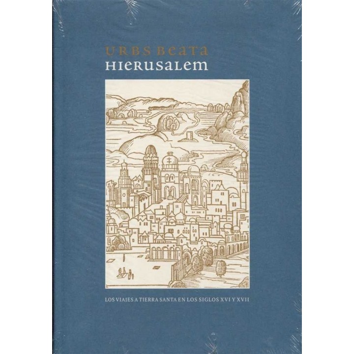 URBS BEATA HIERUSALEM. LOS VIAJES A TIERRA SANTA EN LOS SIGL