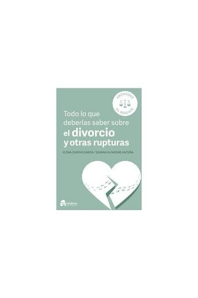 TODO LO QUE DEBERIAS SABER SOBRE EL DIVORCIO Y OTRAS RUPTUR