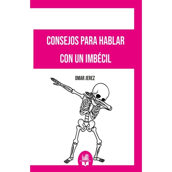 CONSEJOS PARA HABLAR CON UN IMBECIL