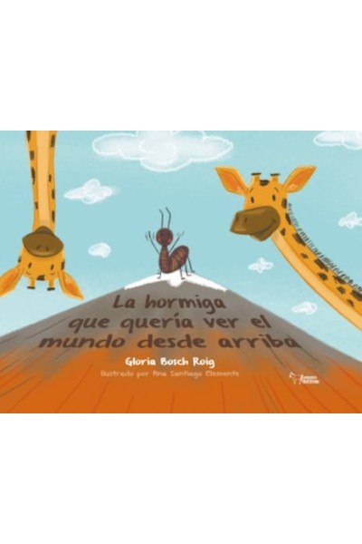 LA HORMIGA QUE QUERIA VER EL MUNDO DESDE ARRIBA