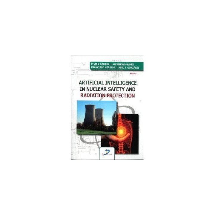 ARTIFICIAL INTELLIGENCE IN NUCLEAR SAFETY AND RADIATION PRO