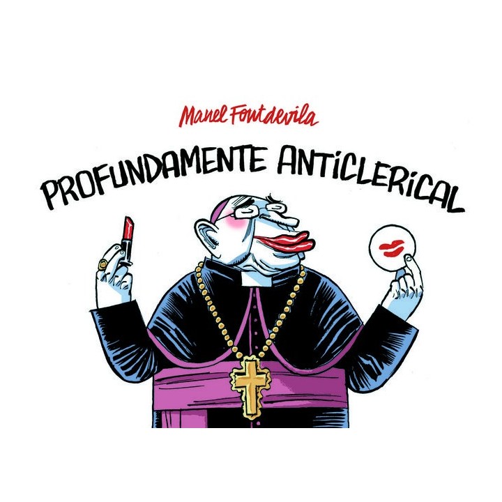 PROFUNDAMENTE ANTICLERICAL