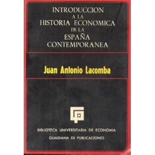 INTRODUCCIÓN A LA HISTORIA ECONOMICA DE LA ESPAÑA CONTEMPORANEA