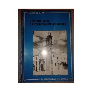 HISTORIA, ARTE Y ACTUALIDAD DE ANDALUCIA