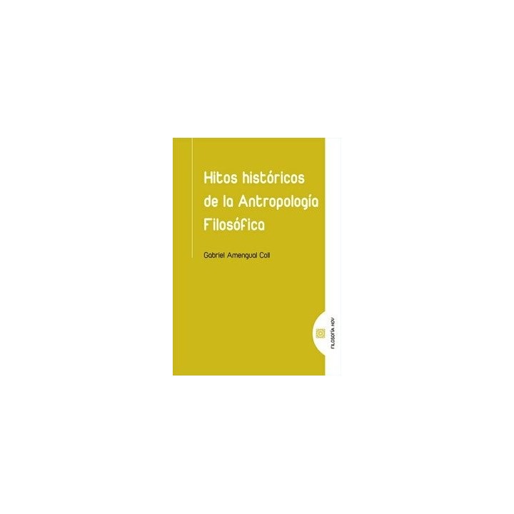 HITOS HISTORICOS DE LA ANTROPOLOGIA FILOSOFICA