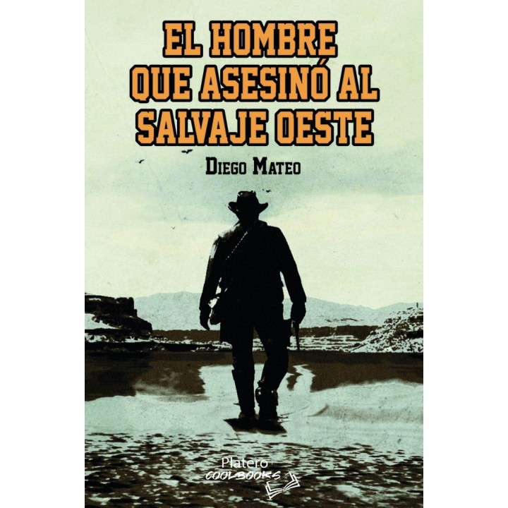 EL HOMBRE QUE ASESINO AL SALVAJE OESTE