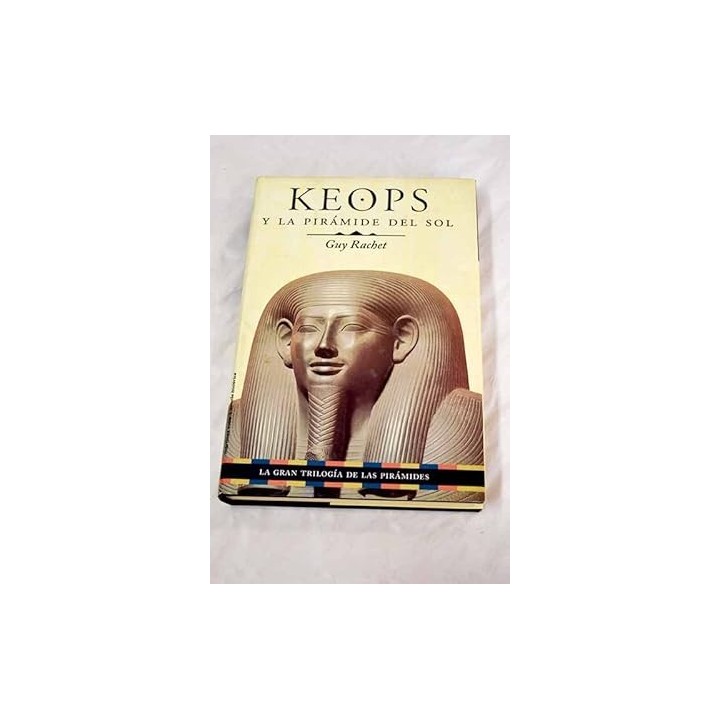 Keops y la pirámide del sol