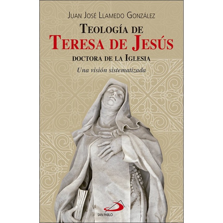 TEOLOGIA DE TERESA DE JESUS, DOCTORA DE LA IGLESIA