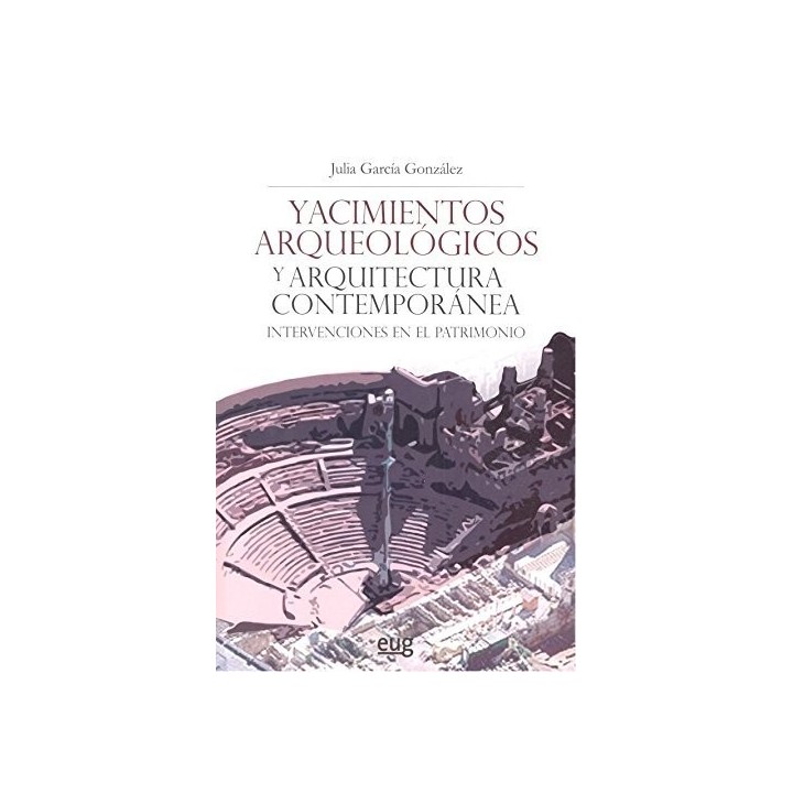 YACIMIENTOS ARQUEOLOGICOS Y ARQUITECTURA CONTEMPORANEA