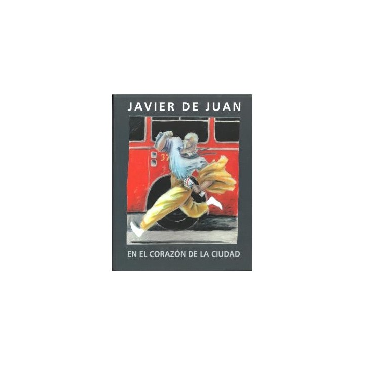 JAVIER DE JUAN. EN EL CORAZÓN DE LA CIUDAD