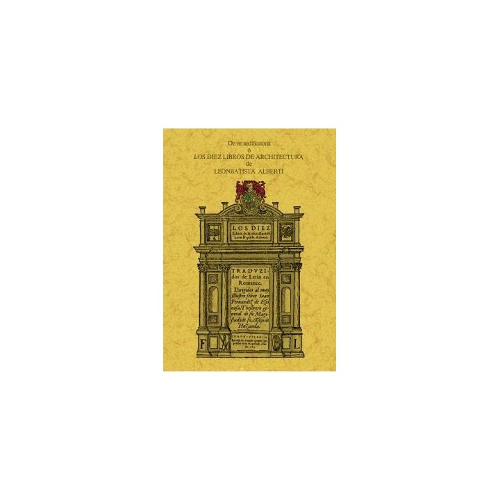 DE RE AEDIFICATORIA O LOS DIEZ LIBROS DE ARCHITECTURA