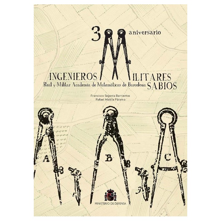 INGENIEROS, MILITARES, SABIOS. 300 ANIVERSARIO ACADEMIA DE MATEMÁTICAS DE BARCELONA