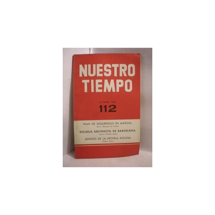 NUESTRO TIEMPO 112  Plan de Desarrollo en Marcha. Escuela abstracta de Barcelona. Sentido de la novela inglesa
