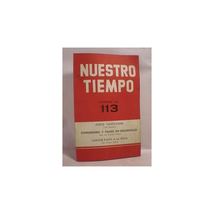 NUESTRO TIEMPO 113 Jorge Santayana. Comunismo y Paises en Desarrollo. Labour Party a la vista