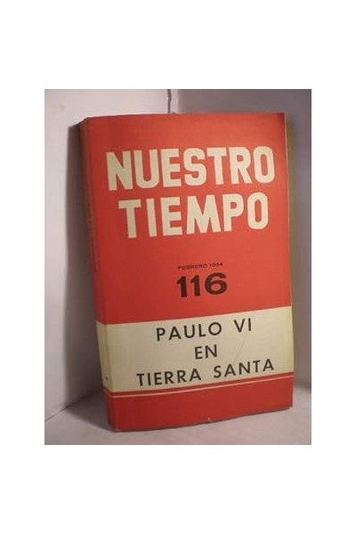 NUESTRO TIEMPO 116 Paulo VI en Tierra Santa