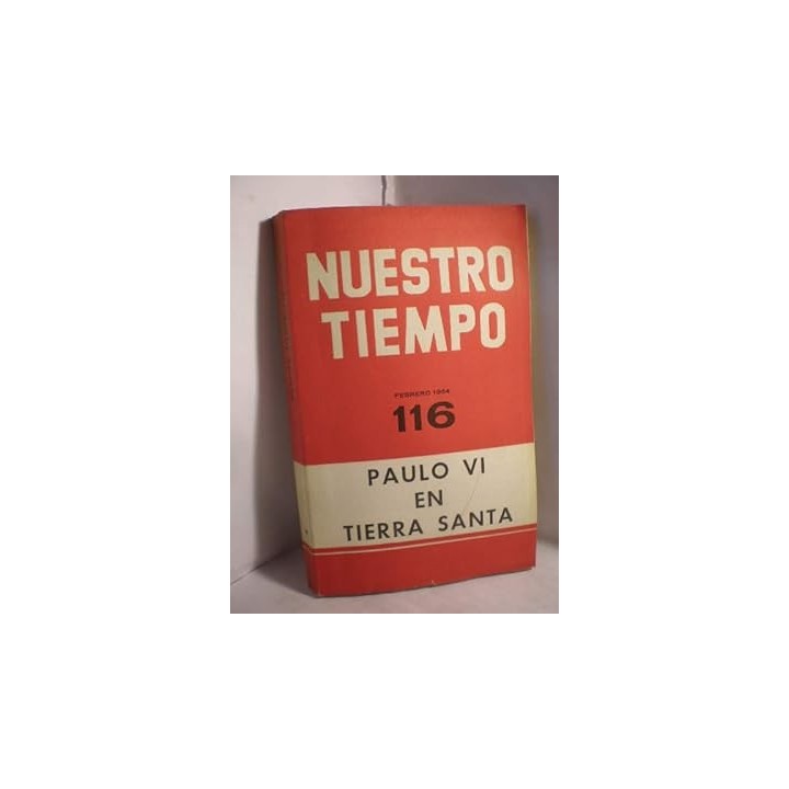 NUESTRO TIEMPO 116 Paulo VI en Tierra Santa
