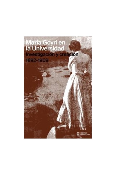 MARÍA GOYRI EN LA UNIVERSIDAD: INVESTIGACIÓN Y CREACIÓN. 1892-1909