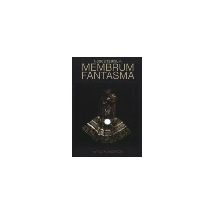 NOSCE TE IPSUM: MEMBRUM FANTASMA