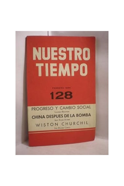 NUESTRO TIEMPO 128 Progreso y cambio social. China despues de la bomba. Wiston Churchil
