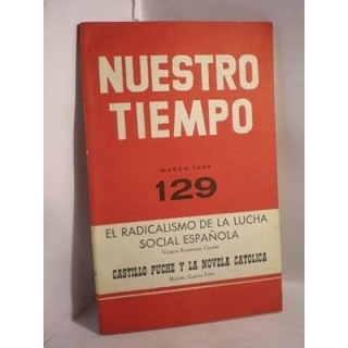 NUESTRO TIEMPO 129 El Radicalismo de la lucha social esspañola. Castillo Puche y la novela catolica