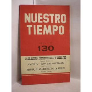 NUESTRO TIEMPO 130 Pluralidad institucional y libertad. Ayer y hoy de Vietnam. Mihura, El anarquista de la sonrisa
