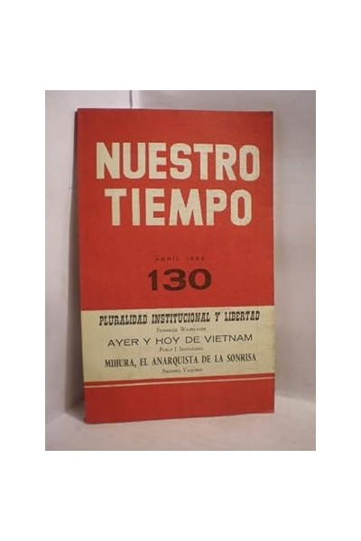NUESTRO TIEMPO 130 Pluralidad institucional y libertad. Ayer y hoy de Vietnam. Mihura, El anarquista de la sonrisa