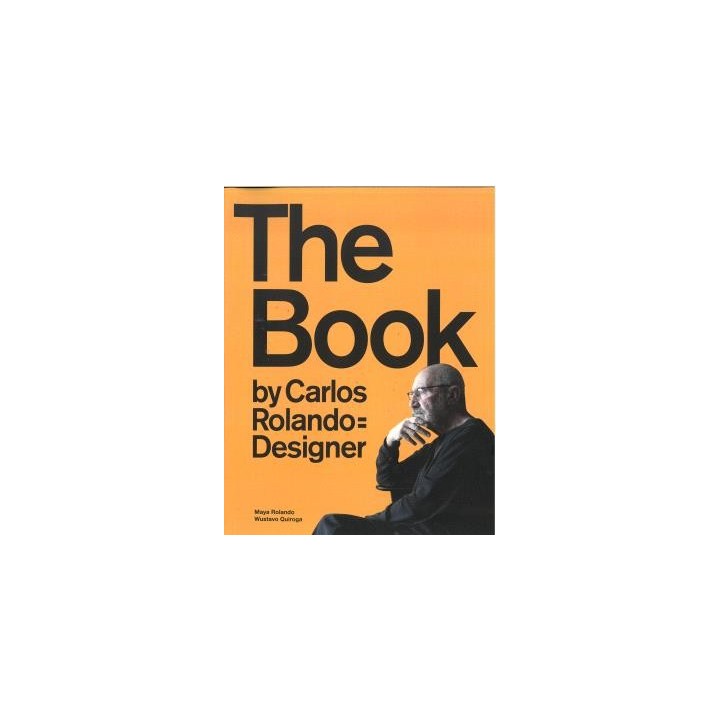 THE BOOK BY CARLOS ROLANDO=DESIGNER