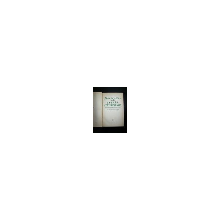 HISTORIA POLITICA DE LA ESPAÑA CONTEMPORANEA. DESDE LA REVOLUCION DE SEPTIEMBRE HASTA LA MUERTE DE ALFONSO XII