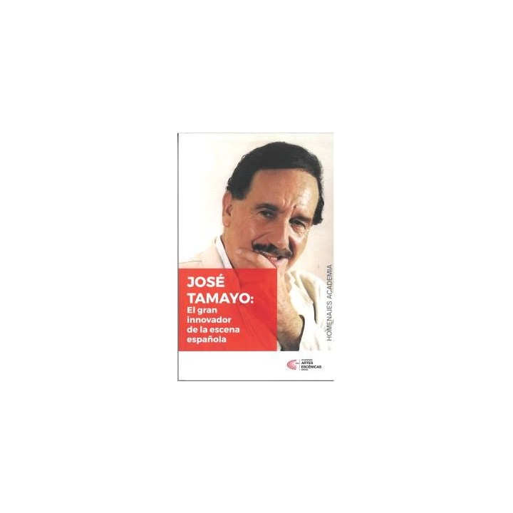 HOMENAJE A JOSÉ TAMAYO, EL GRAN INNOVADOR DE LA ESCENA