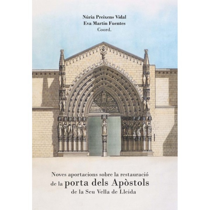 NOVES APORTACIONS SOBRE LA RESTAURACIÓ DE LA PORTA DELS APÒSTOLS DE LA SEU VELLA DE LLEIDA