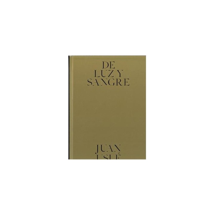 DE LUZ Y SANGRE / JUAN USLÉ