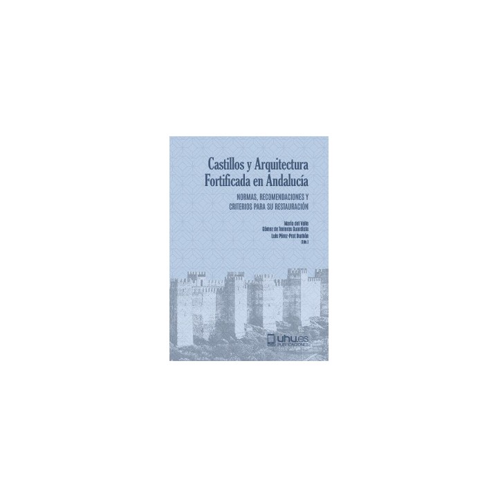 CASTILLOS Y ARQUITECTURA FORTIFICADA EN ANDALUCÍA